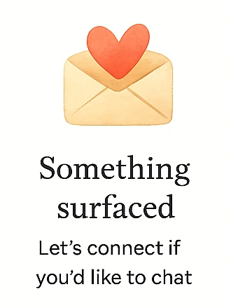 Something surfaced - let's connect