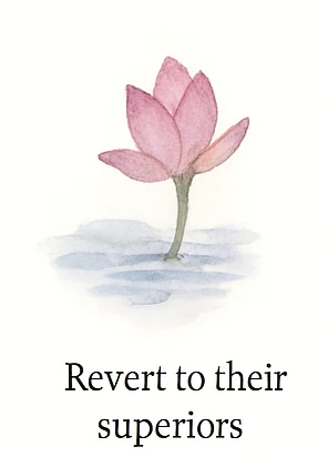 Revert to their superiors